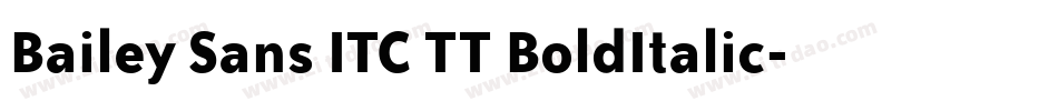 Bailey Sans ITC TT BoldItalic字体转换